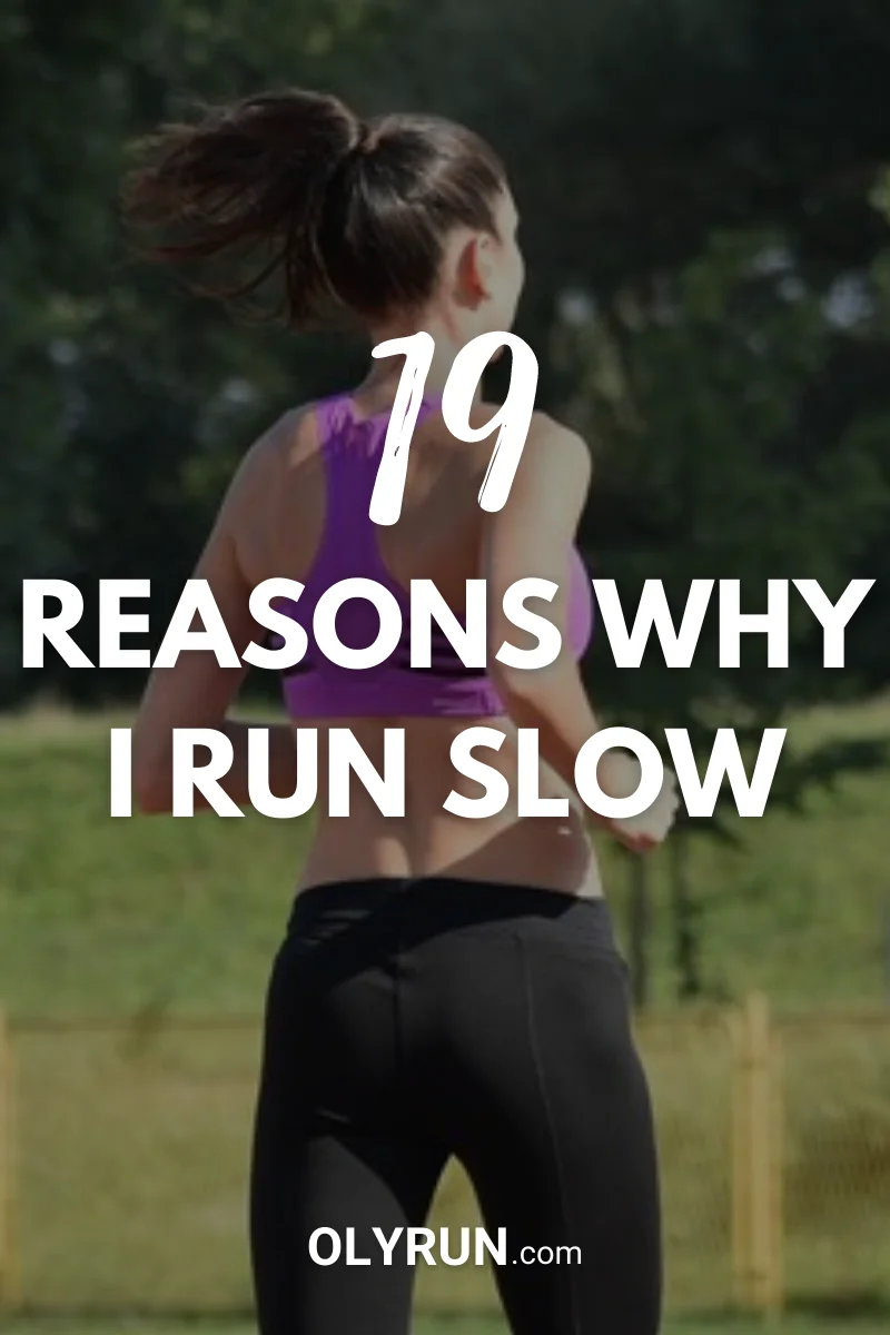 19 reasons why I run so slow