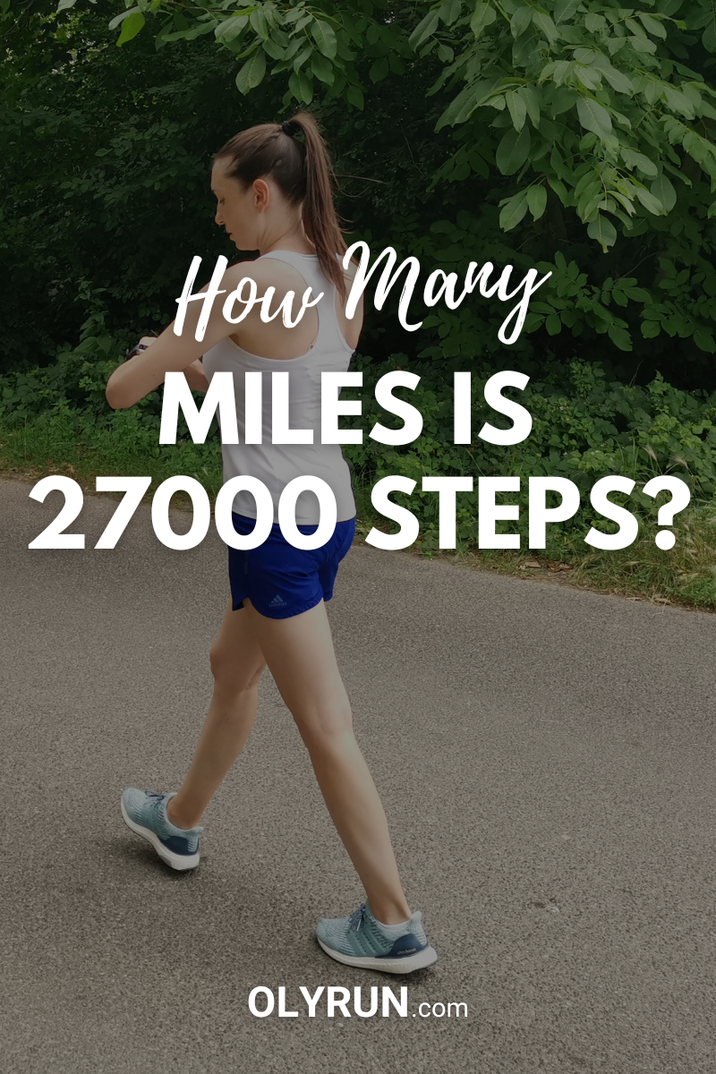 how-many-miles-is-27000-steps-detailed-answer-olyrun