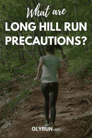 What are long hill run precautions