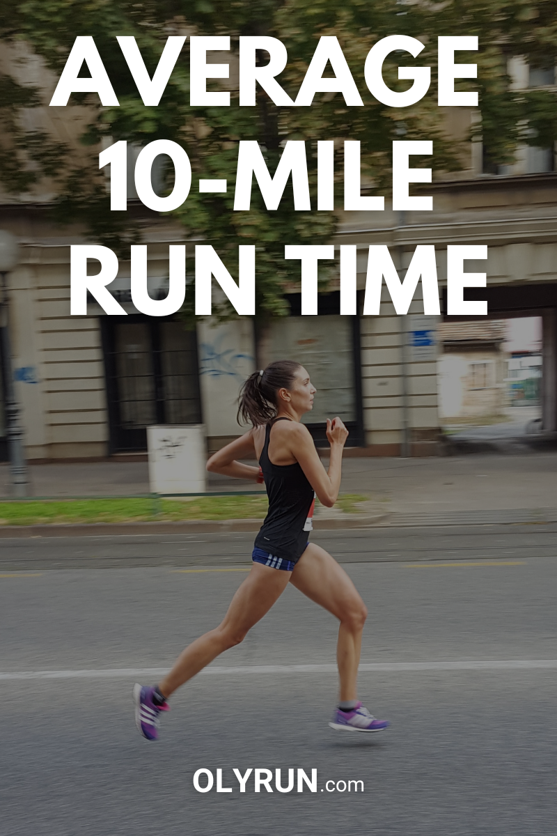 How Long Does It Take To Run 10 Miles OLYRUN